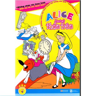 Bé Tập Tô Những Nhân Vật Hoạt Hình Nổi Tiếng Thế Giới - Alice Ở Xứ Sở Thần Tiên