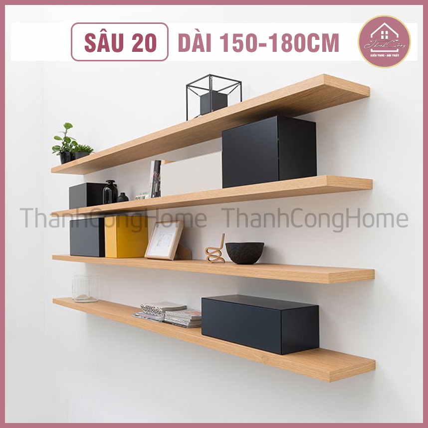 (Siêu Rẻ) Kệ Gỗ Gắn Tường Sâu 20cm . Dài 150 , 160 , 170 , 180 cm ( 150cm , 160cm , 170cm , 180cm ) Kèm Vít Âm Tường