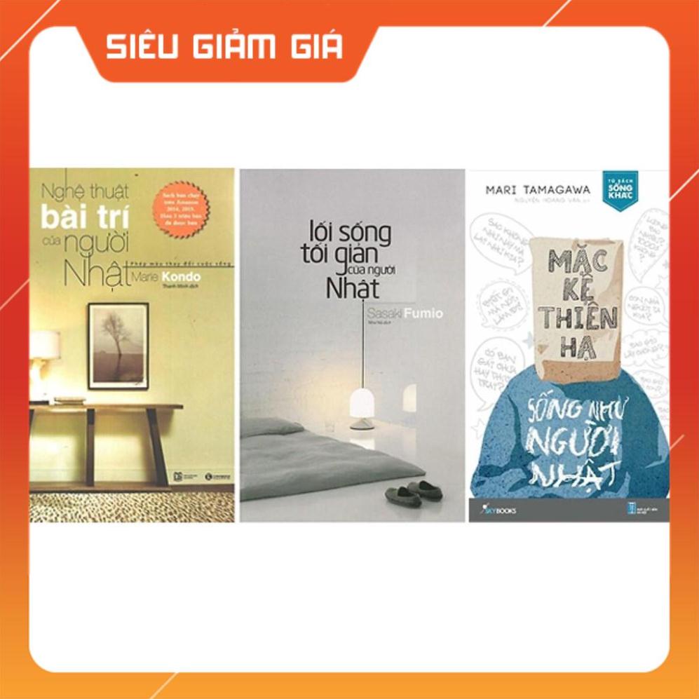 Combo 3 cuốn: Lối sống tối giản của người Nhật, Nghệ thuật bài trí của người Nhật, Mặc kệ thiên hạ sống như người nhật