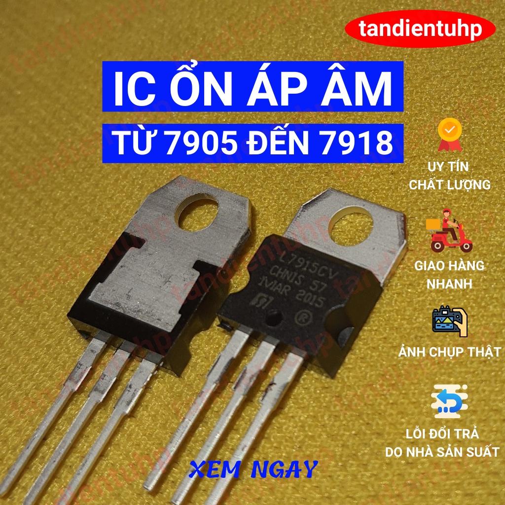 5 CHIẾC IC ỔN ÁP ÂM 7905, 7906, 7908, 7909, 7912, 7915, 7918, 7918 DÒNG 1,5A