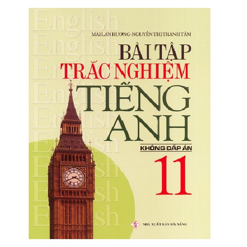 Sách - Bài tập trắc nghiệm tiếng Anh lớp 11 - Không đáp án - Mai Lan Hương