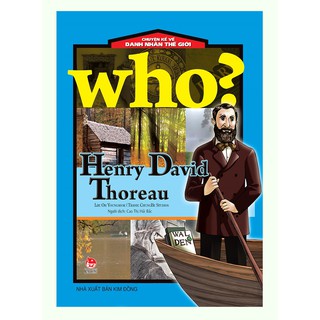 Sách - Who? Chuyện Kể Về Danh Nhân Thế Giới Henry David Thoreau