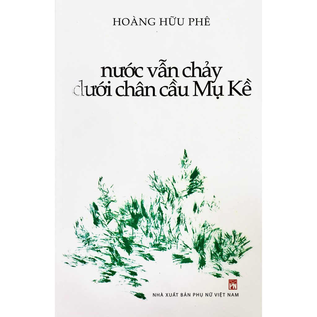 Sách - Nước vẫn chảy dưới chân cầu Mụ Kề