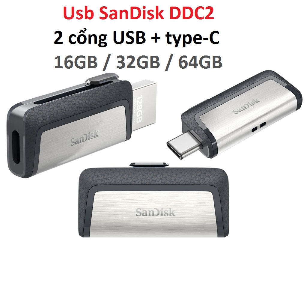 Usb SanDisk model DDC2 (2 cổng A+C) dung lượng 16GB/ 32GB/ 64GB