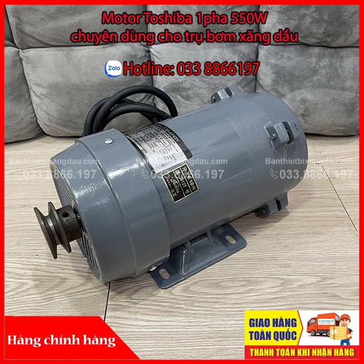 Motor Toshiba 1pha 550W chuyên dùng cho trụ bơm xăng dầu