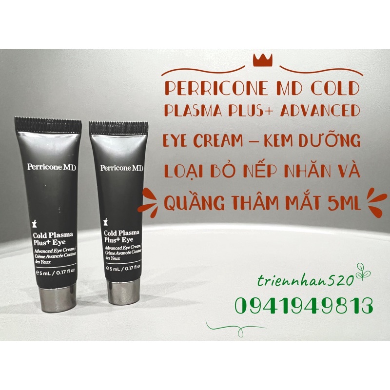 PERRICONE MD COLD PLASMA PLUS+ ADVANCED EYE CREAM – KEM DƯỠNG LOẠI BỎ NẾP NHĂN VÀ QUẦNG THÂM MẮT 5ml