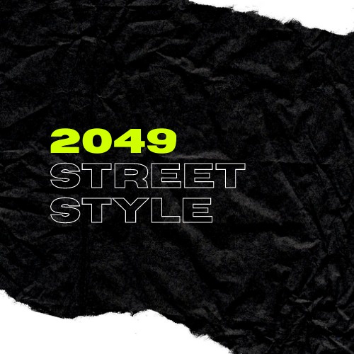 2049 Streetstyle