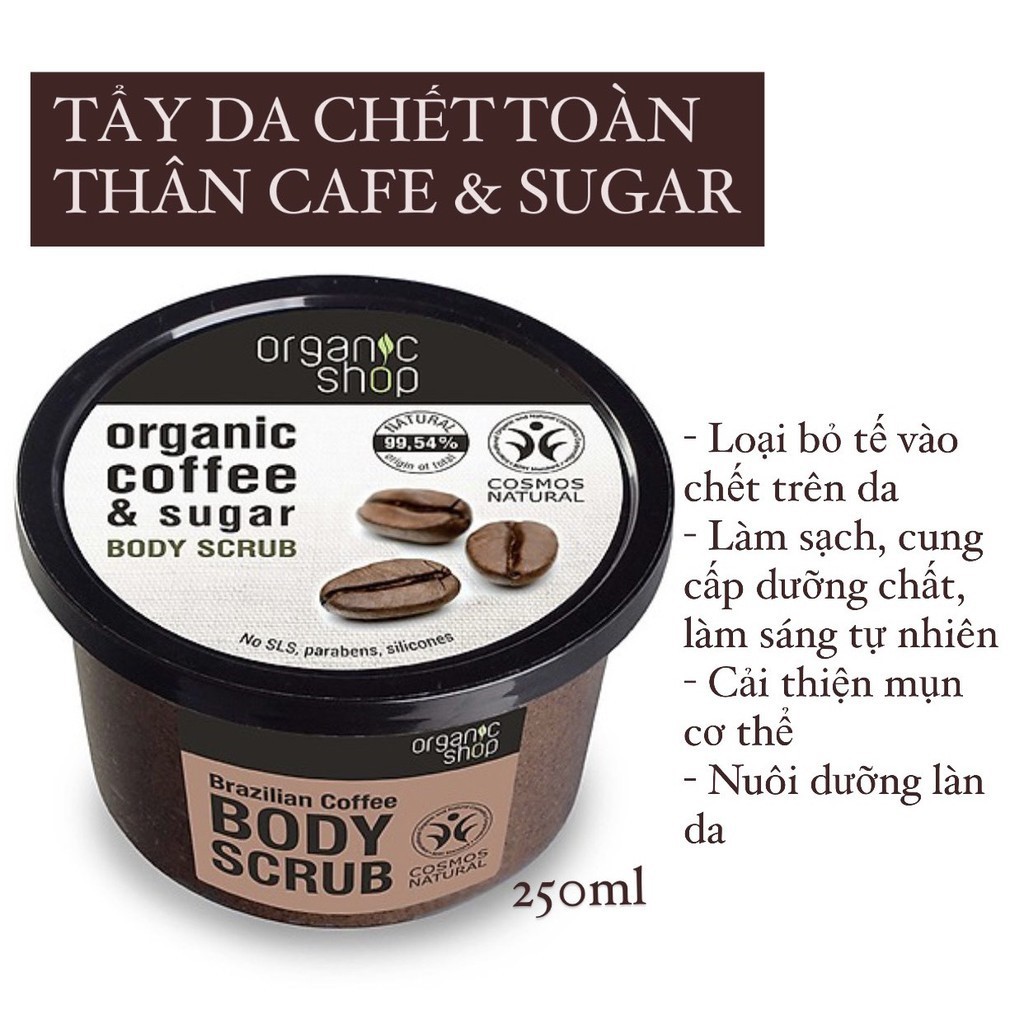 Scrub Organic Coffee &amp; Sugar Body 0RGANIC SHOP Tẩy tế bào chết giảm mụn lưng, mụn toàn thân 250ml