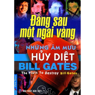 Sách - Đằng Sau Một Ngai Vàng - Những Âm Mưu Hủy Diệt Bill Gates