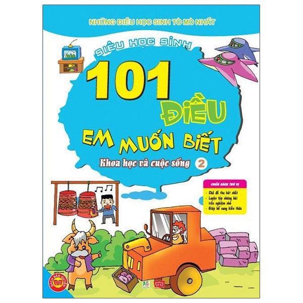 Sách 101 Điều Em Muốn Biết - Khoa Học Và Cuộc Sống - Tập 2