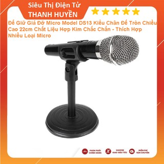 Đế Giữ Giá Đỡ Micro Model DS13 Kiểu Chân Đế Tròn Chiều Cao 22cm Chất Liệu Hợp Kim Chắc Chắn