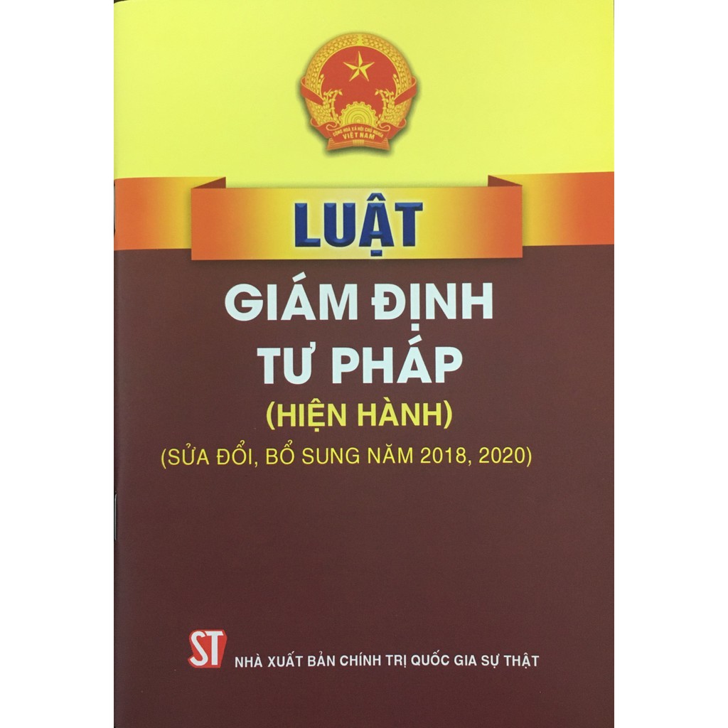 Sách - Luật giám định tư pháp (Hiện hành) (NXB Chính trị quốc gia Sự thật)