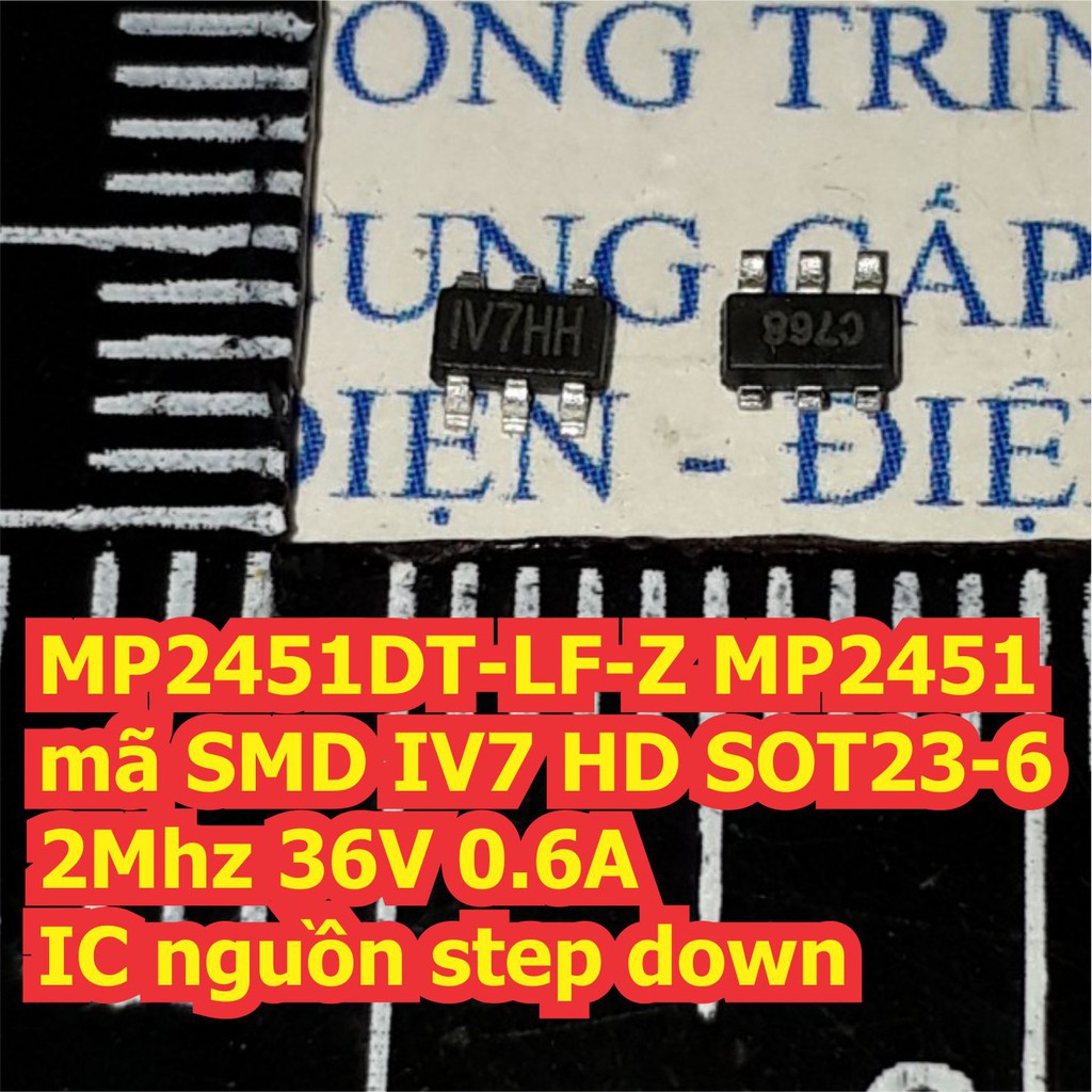 2 con MP2451DT-LF-Z MP2451 mã SMD IV7 HD SOT-23-6 2Mhz 36V 0.6A IC nguồn step down kde7317