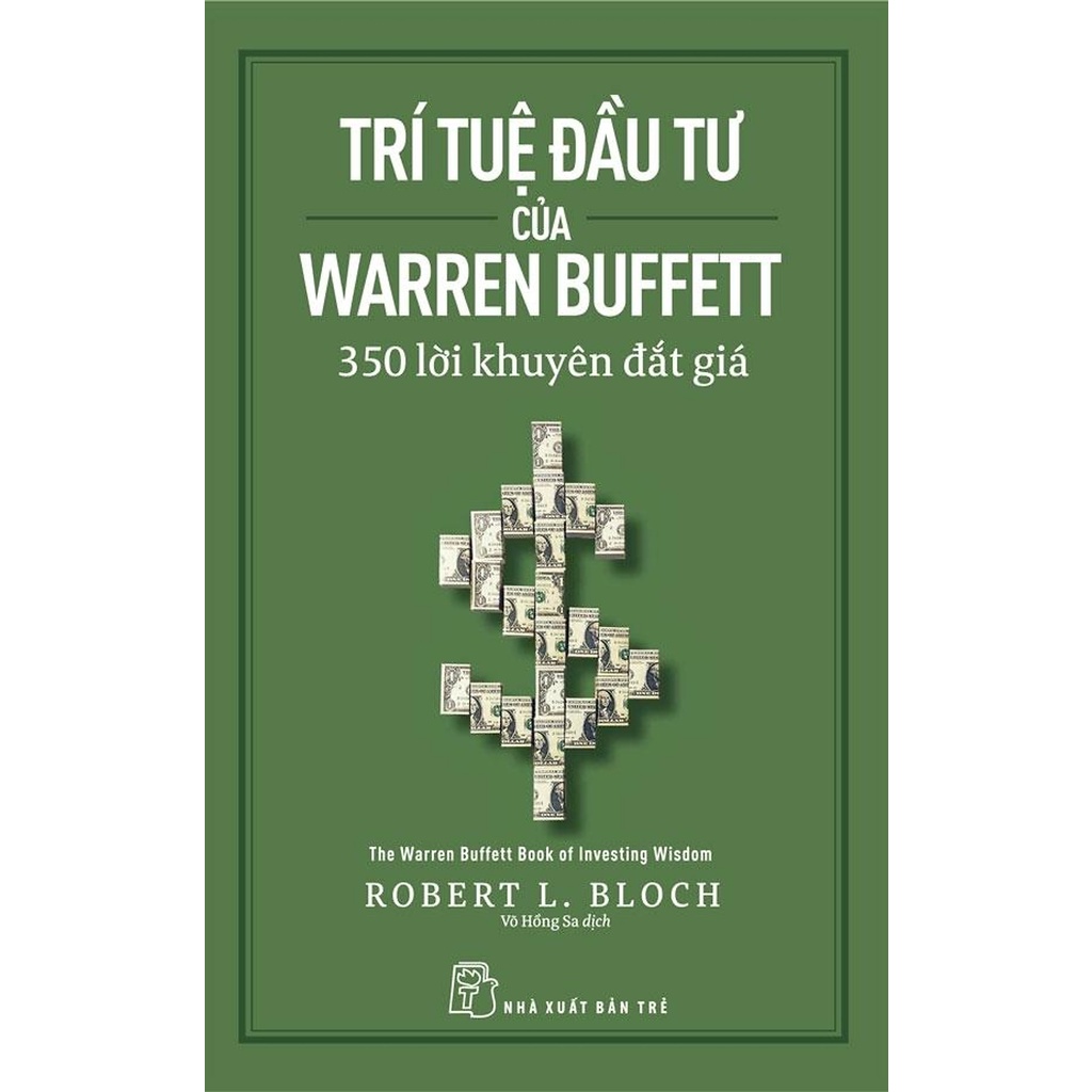 Sách NXB Trẻ - Trí Tuệ Đầu Tư Của Warren Buffett - 350 Lời Khuyên Đắt Giá