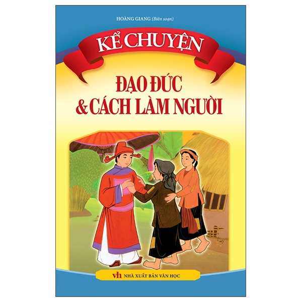 Sách - Kể Chuyện - Đạo Đức Và Cách Làm Người