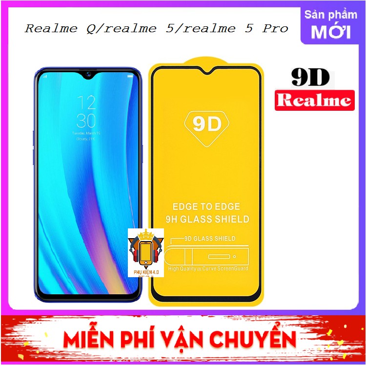 Cường lực 9D full màn Realme Q/Realme 5 Pro/Realme 5 full keo thế hệ mới