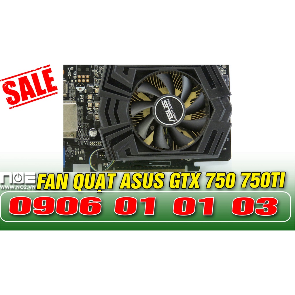 Quạt tỏa nhiệt,FAN CARD VGA , QUẠT CARD MÀN HÌNH ASUS GTX 750 750TI