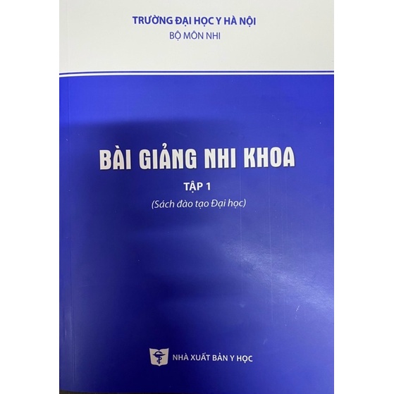 Sách - Bài giảng nhi khoa Tập 1 ( 2021) ( đại học)