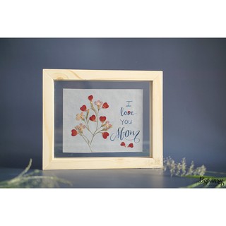Khung tranh hoa ép, hoa khô để bàn BEPANSY I love you mom