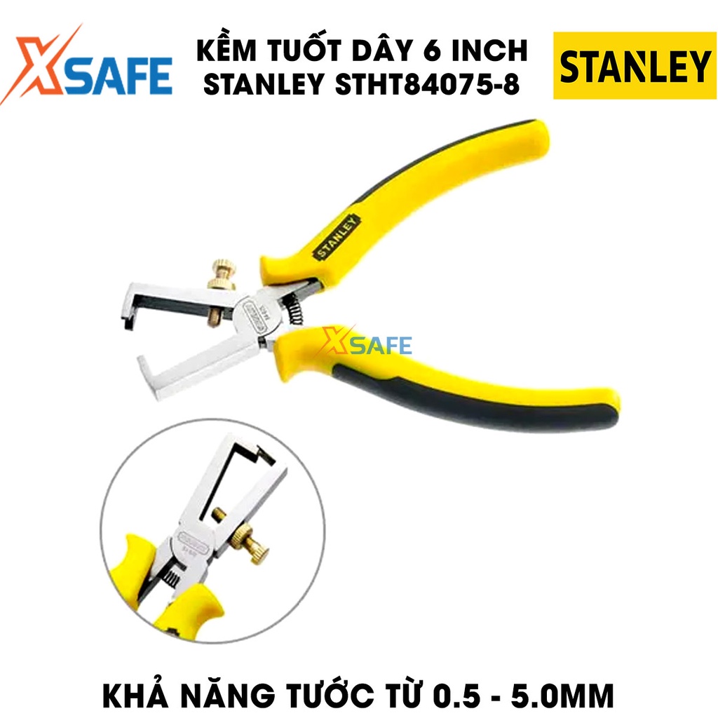 Kềm tuốt dây 6 INCH STANLEY STHT84075-8 thép cứng bền bỉ Kìm Stanley cán cầm làm cao su chống trơn trượt