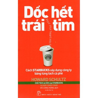 Sách - Dốc Hết Trái Tim - Dori Jones Yang, Howard Schultz