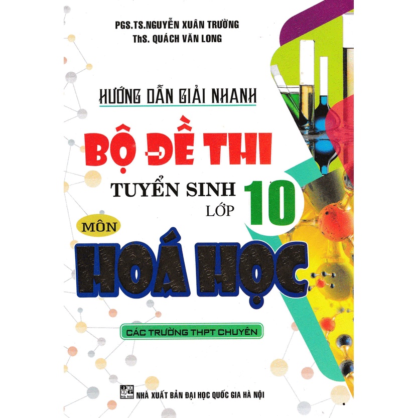 Sách - Hướng Dẫn Giải Nhanh Bộ Đề Thi Tuyển Sinh Lớp 10 Môn Hóa Học