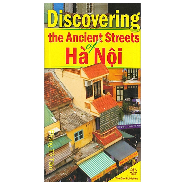 Sách Discovering The Ancient Streets Of Hà Nội - Khám Phá Phố Cổ Hà Nội