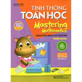Tinh Thông Toán Học - Mastering Mathematics - Dành Cho Trẻ 10 - 11 Tuổi