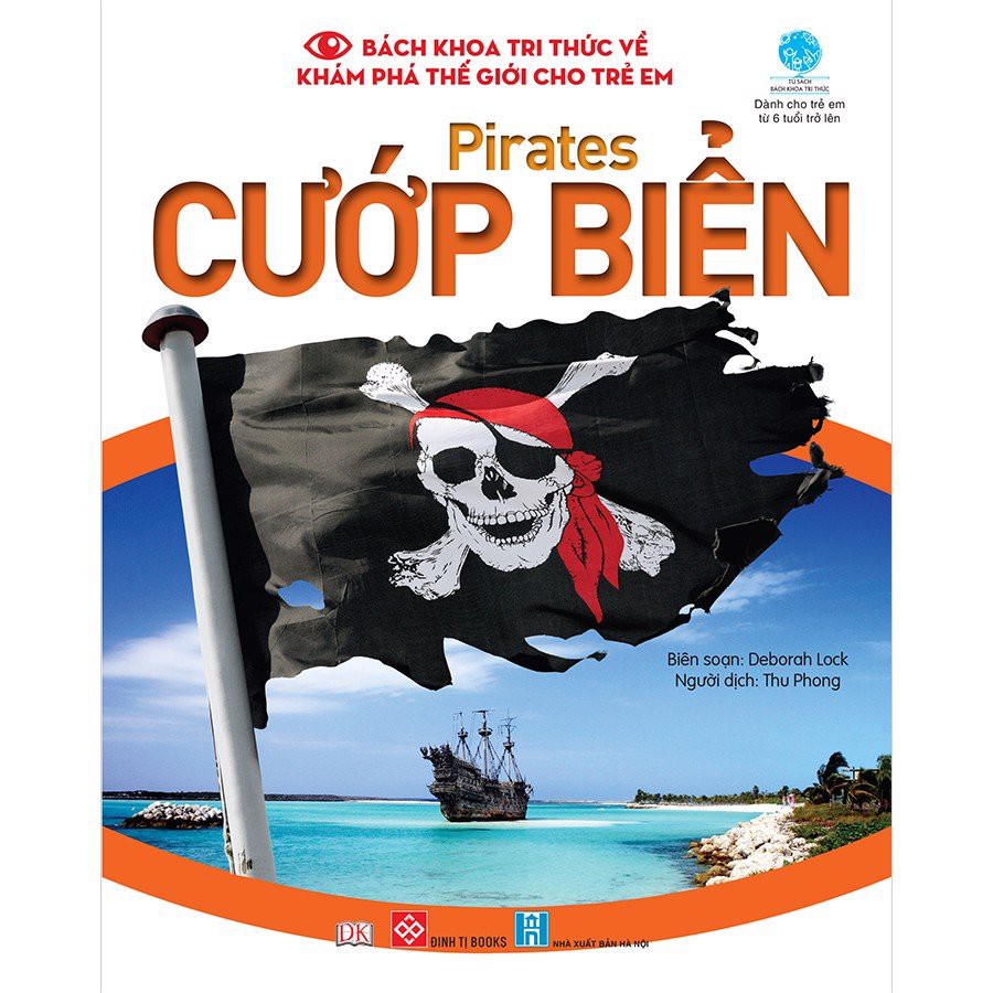 Sách - Bách Khoa Tri Thức Về Khám Phá Thế Giới Cho Trẻ Em - Pirates - Cướp Biển