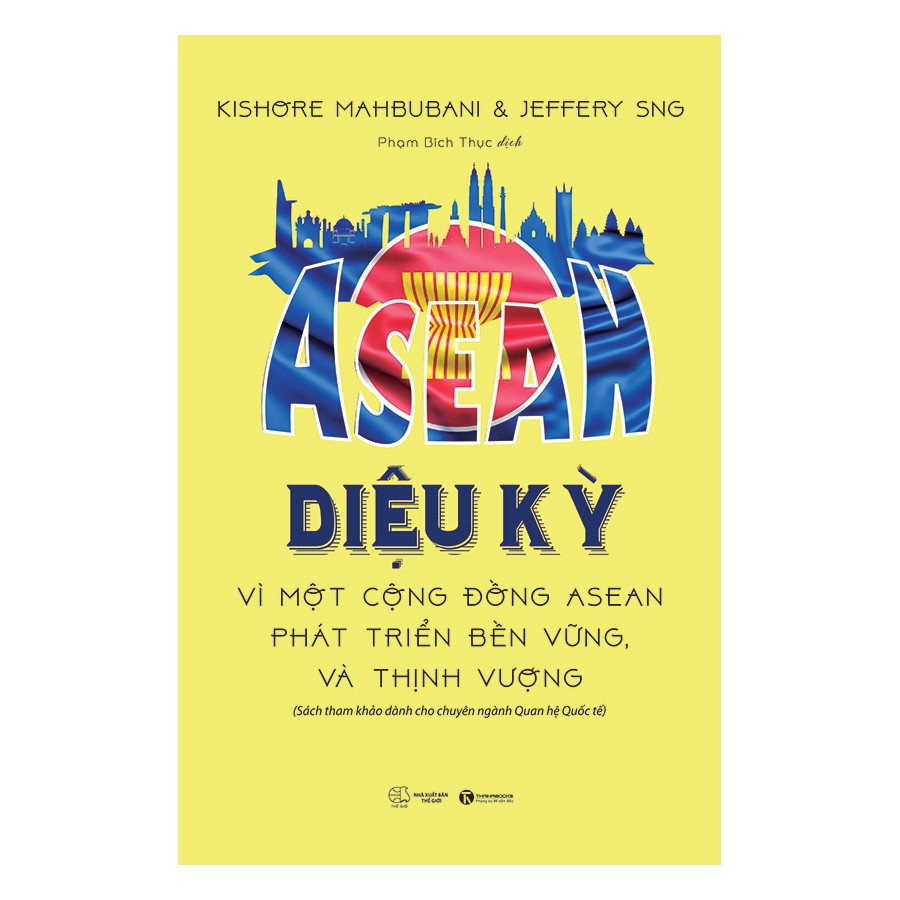 Sách - ASEAN Diệu kỳ - Vì Một Cộng Đồng Asean Phát Triển Bền Vững Và Thịnh Vượng