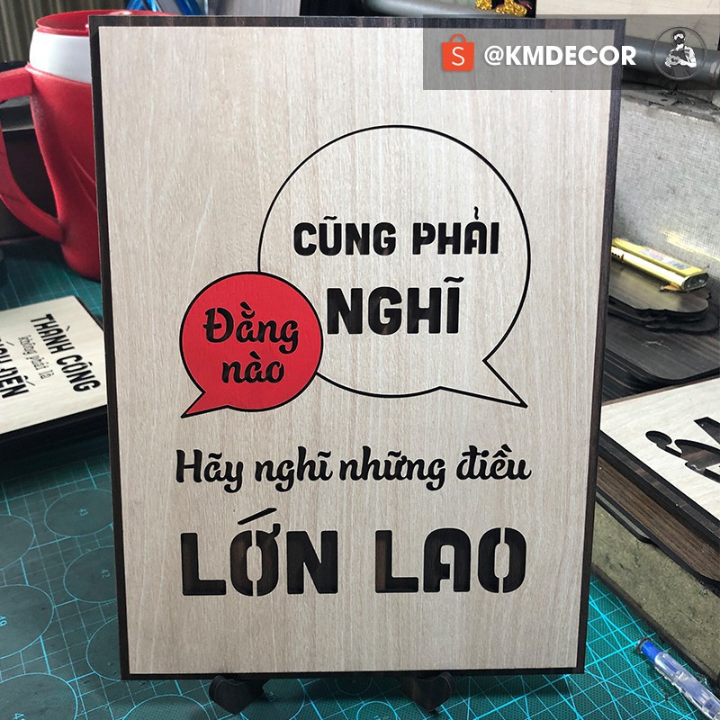 [ Bảng trang trí Handmade ] [TRANH GỖ TBIG] tranh truyền động lực mẫu câu "Đằng nào cũng phải nghĩ hãy nghĩ những điều l