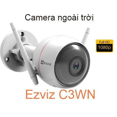 {Siêu Hot} Camera ezviz C3WN 1080P Ngoài trời ,hồng ngoại ban đêm - chính hãng