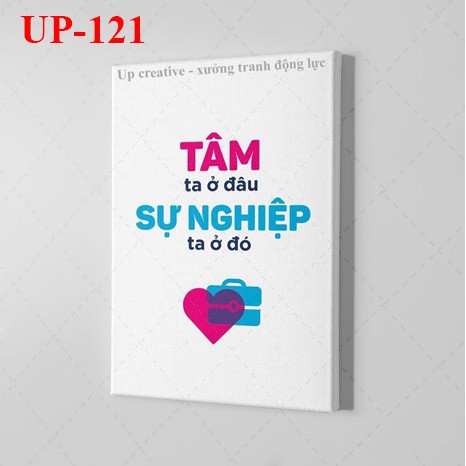 Tranh trang trí treo tường tạo động lực_(UP 121): Tâm của ta ở đâu sự nghiệp của ta ở đó