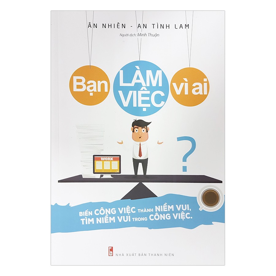 Sách - Bạn làm việc vì ai