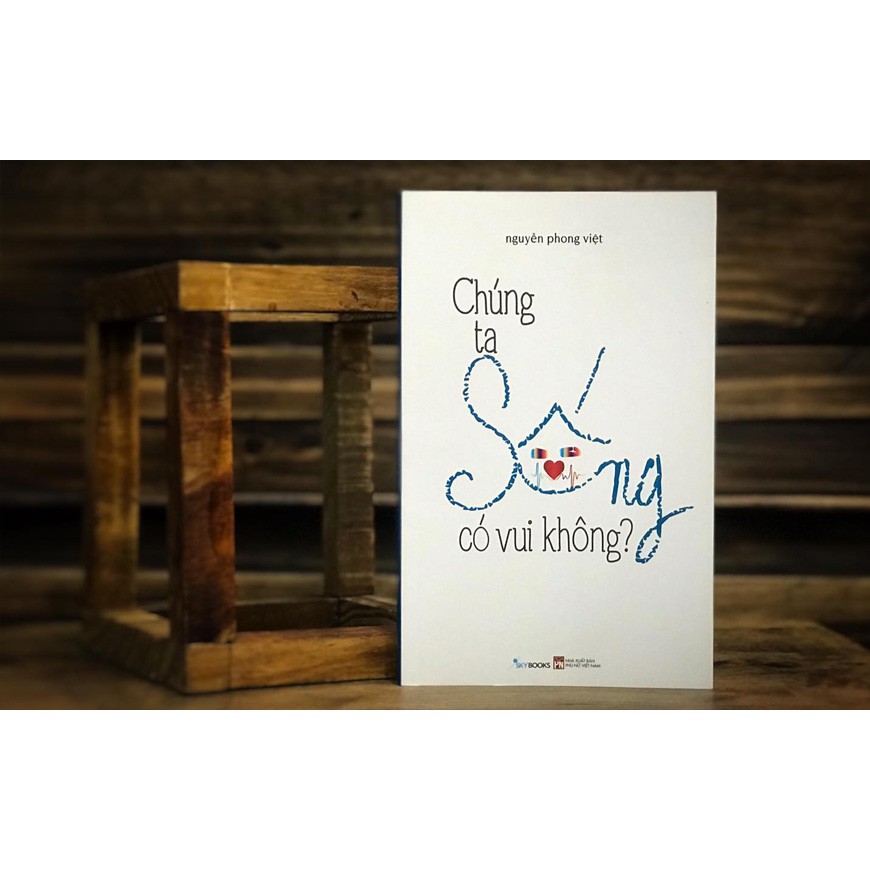 Sách - Chúng Ta Sống Có Vui Không