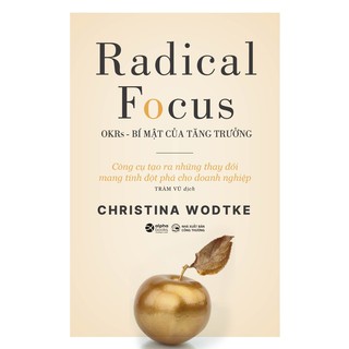 Sách - OKRs - Bí Mật Của Tăng Trưởng - Radical focus