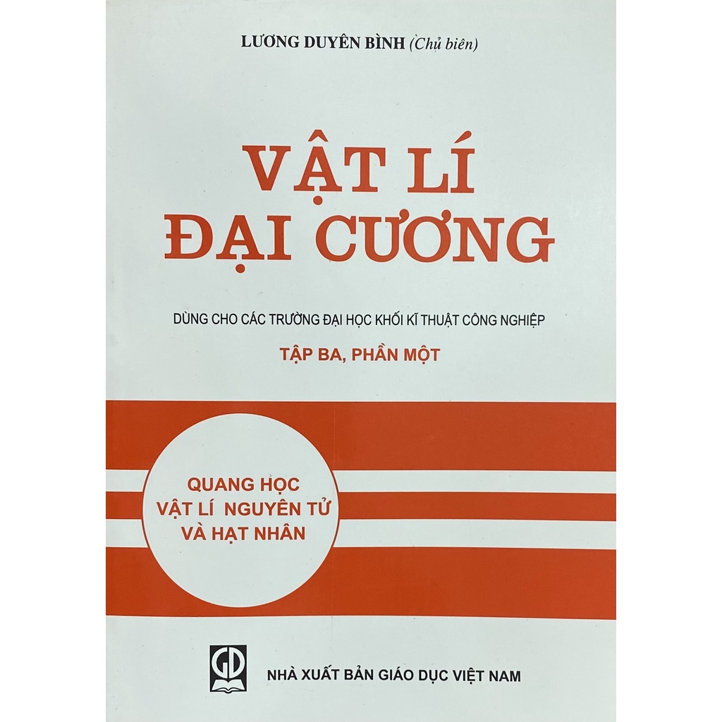 Sách - Vật Lí Đại Cương Tập 3 - Phần Một: Quang Học - Vật Lí Nguyên Tử và Hạt Nhân