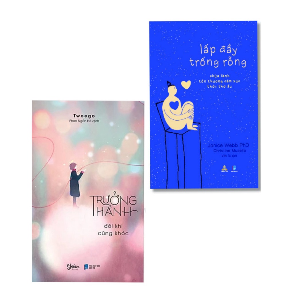 Sách Combo 2 cuốn: Lấp Đầy Trống Rỗng - Chữa Lành Tổn Thương Cảm Xúc Thời Thơ Ấu + Trưởng Thành Đôi Khi Cũng Khóc