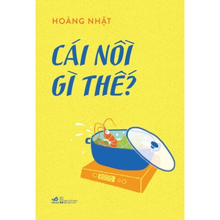 Cái Nồi Gì Thế