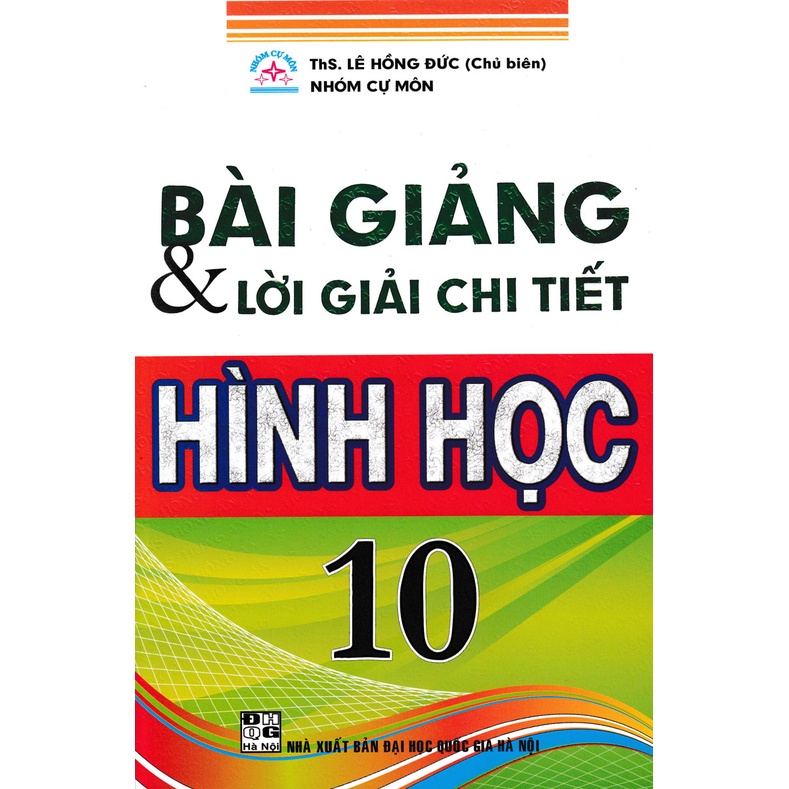 Sách - Bài Giảng Và Lời Giải Chi Tiết Hình Học 10