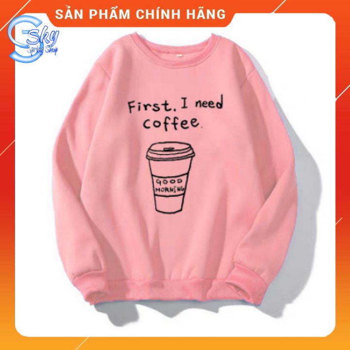 ÁO SWEATER UNISEX NAM NỮ  FORM RỘNG IN I NEED COFFE SIÊU PHONG CÁCH