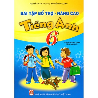 Bài Tập Bổ Trợ Và Nâng Cao Tiếng Anh (Lớp 6, 7, 8, 9)