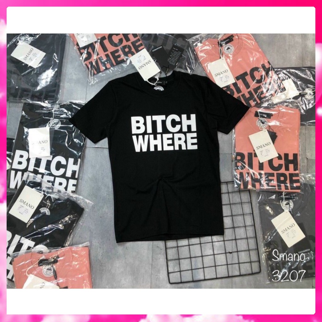 Áo thunT-shirt unisex BITCH WHERE giản đơn cao cấp có bigsize tới 90kg Chíp Store | BigBuy360 - bigbuy360.vn