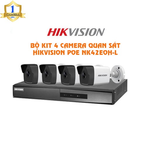 TRỌN BỘ KIT 4 CAMERA QUAN SÁT HIKVISION POE NK42EOHL BẢO HÀNH CHÍNH HÃNG