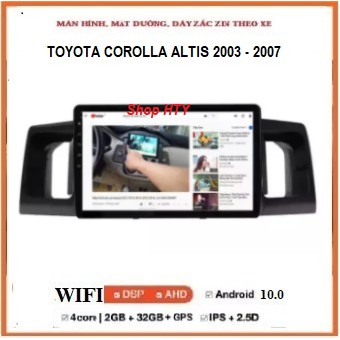 Màn hình DVD  Androi cho xe TOYOTA COROLLA ALTIS 2003-2007 màn  đa chức năng cho xe hơi TẶNG MẶT DƯỠNG+GIẮC ZIN THEO XE