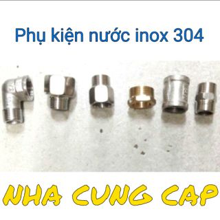 (GIÁ HỦY DIỆT) PHỤ KIỆN NƯỚC INOX 304