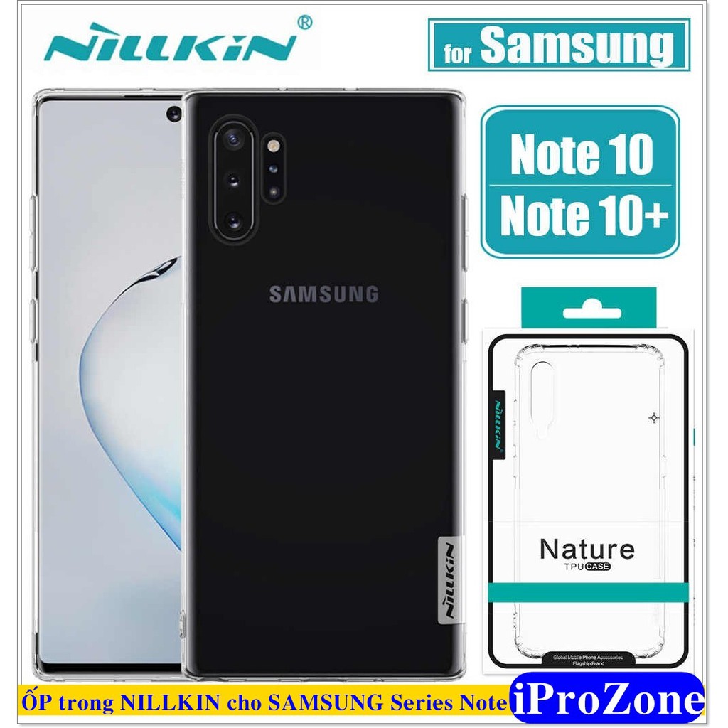 Ốp trong TPU NILLKIN Nature cho SAMSUNG Note 10 , Note 10 Plus , Note 9 , 8 chống ố vàng ,chính hãng chất lượng cao
