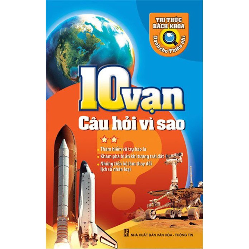 Sách - 10 Vạn Câu Hỏi Vì Sao - Tri Thức Bách Khoa Dành Cho Thiếu Nhi - Tập 2 (Tái Bản 2018)