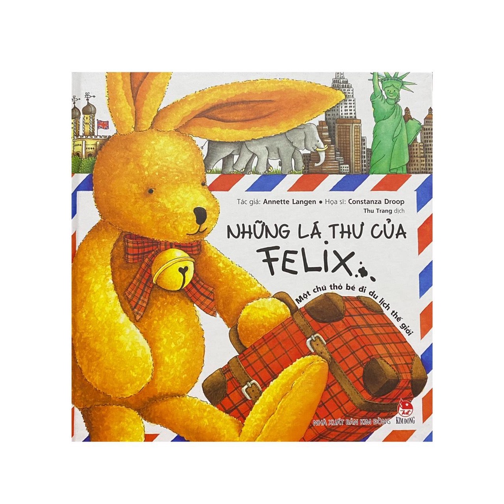 Sách - Những lá thư của Felix : Một chú thỏ bé đi du lịch thế giới ( Kim đồng )