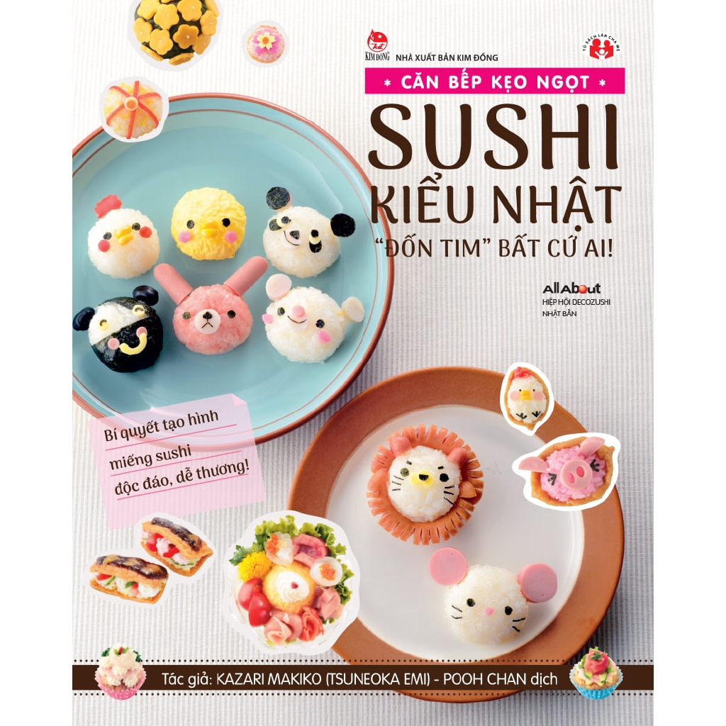 Sách - Căn Bếp Kẹo Ngọt - Sushi Kiểu Nhật &quot;Đốn Tim&quot; Bất Cứ Ai